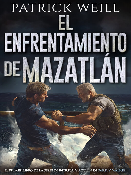 Title details for El enfrentamiento de Mazatlán by Patrick Weill - Available